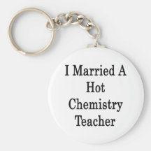 I Married A Hot Chemistry Teacher Keychain