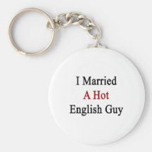 I Married A Hot English Guy Key Chain