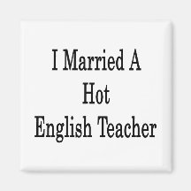 I Married A Hot English Teacher Fridge Magnets