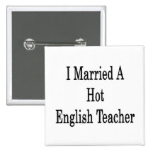 I Married A Hot English Teacher Pin