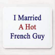 I Married A Hot French Guy Mouse Pad