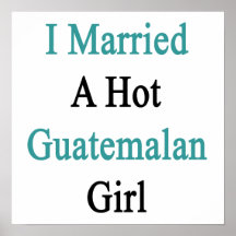 I Married A Hot Guatemalan Girl Poster