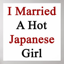 I Married A Hot Japanese Girl Print