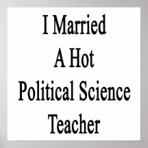 I Married A Hot Political Science Teacher Print