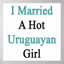 I Married A Hot Uruguayan Girl Posters