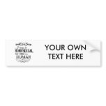 I MAY BE HOMOSEXUAL BUT I WAS BORN HUMAN bumper stickers