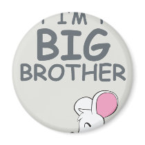 I may be little but I am the Big Brother Refrigerator Magnet