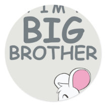 I may be little but I am the Big Brother Round Sticker