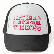 I may be old but I’m still the boss