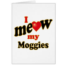 I Meow My Moggies Greeting Cards