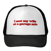 I Met My Wife At A Garage Sale T Mesh Hat