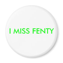 I MISS FENTY - Green Text w/White Background