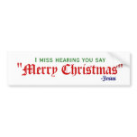 I miss Merry Christmas bumper stickers