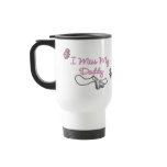 I Miss My Daddy mugs