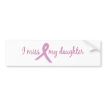 I miss my daughter 2 bumper stickers