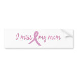 I miss my mom 2 bumper stickers