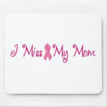 I Miss My Mom Mouse Pads