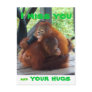 I Miss You and Your Hugs Postcard