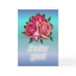 I miss you-roses cards