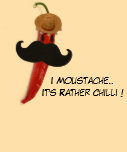 I Moustache..It's Rather Chilli ! T-shirt