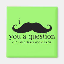 I moustache vous une question magnets pour réfrigérateur