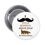 i moustache you a question about your honey badger button