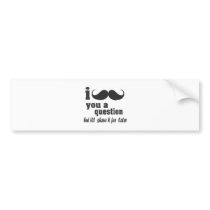i moustache you a question bumper sticker