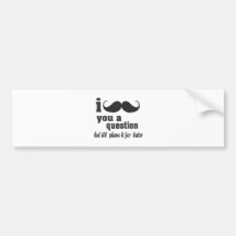 i moustache you a question bumper sticker