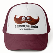 I Moustache You A Question -custom txt- Hat