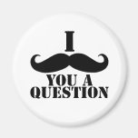 I Moustache You A Question Fridge Magnet