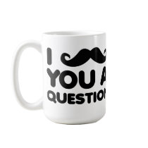 I Moustache You A Question Funny Mug
