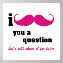 I moustache you a question in pink. poster