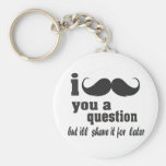 i moustache you a question keychain