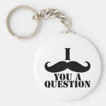 I Moustache You A Question Keychains