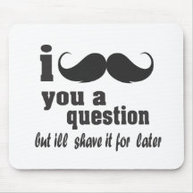 i moustache you a question mousepads