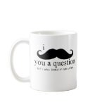 I Moustache You A Question mugs