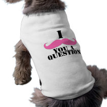 I Moustache You A Question Pink Moustache Dog T Shirt