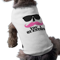 I Moustache You A Question Pink with Sunglasses Doggie Shirt