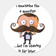 I Moustache You A Question... Round Stickers