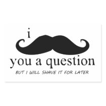 I Moustache You a Question Rectangle Sticker