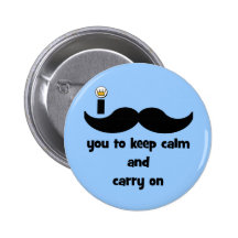 I moustache you to keep calm and carry on pins