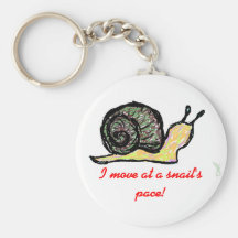 I move at a snail's pace! key chains