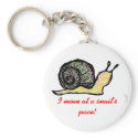 I move at a snail's pace! keychains
