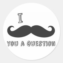 I mustache you a question, I Love Mustache shop Stickers