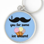 I mustache you for some ice cream! key chains
