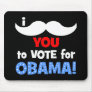 I mustache you to vote for Obama Mouse Pad