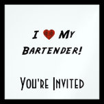 I ♥ My Bartender! invitations