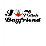 I my Polish Boyfriend t-shirts