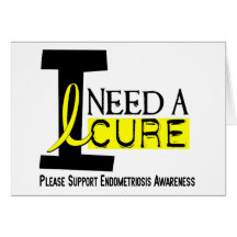 I Need A Cure 1 Endometriosis Cards
