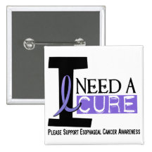 I NEED A CURE 1 ESOPHAGEAL CANCER T-Shirts Pinback Button